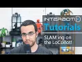 Interbotix Tutorials LoCoBot SLAM ing on the LoCoBot