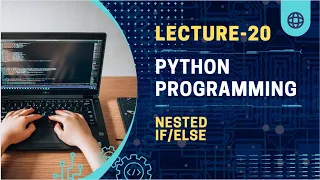 Lecture-20 Nested If else python programming for beginners python tutorial