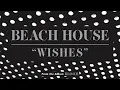 Wishes - Beach House (OFFICIAL AUDIO)