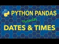 Python Pandas Dates and Times