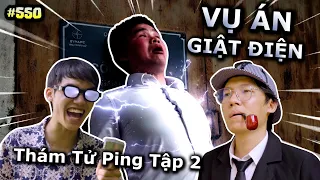[VIDEO # 550] Thám Tử Ping Tập 2: Vụ Án Giật Điện | Thám Tử Ping VS. Kiều Lương Tâm | Ping Lê
