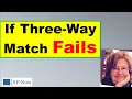 Analyzing Three-Way Match Failures Accounts Payable Process