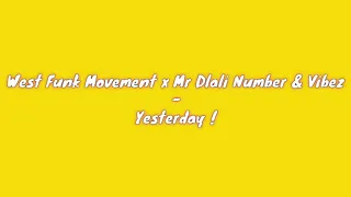 west funk movement x mr dlali number u0026 vibez yesterday 