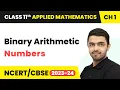 Binary Arithmetic - Numbers Class 11 Applied Mathematics Chapter 1 2025-26