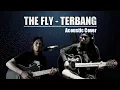 Download Lagu THE FLY - TERBANG || cover akustik by iWa Tipis x Yo613_JN Production MP3