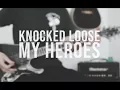 Knocked Loose - My Heroes Guitar Cover