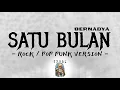 Download Lagu Satu Bulan [Video Lirik] - Cover Rock / Pop Punk Version