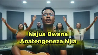 najua bwana anatengeneza njia deep swahili worship