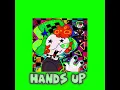 Hands up - sped up - 6arleyhuman, kets4eki