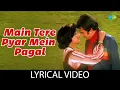 Download Lagu Main Tere Pyar Mein Pagal With Lyrics | मैं तेरे प्यार में पागल | Kishore Kumar's Ke Purane Gaane