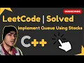 LeetCode 232 Implement Queue Using Stacks Explained Clearly Step-by-Step Solution 2024