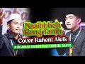 Download Lagu Nasibbheh Reng Tanih ||| Cover Rahent Aleik |||  By Majelis As-Syabab