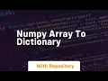 numpy array to dictionary