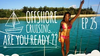 Offshore cruising.. Are you ready??? Sailing Nandji, Ep 25