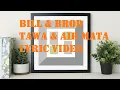 Download Lagu Bill \u0026 Brod - Tawa dan Air Mata (Video Lirik)