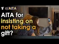 AITA for insisting on not taking a gift