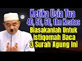 Download Lagu Masuk Usia Tua Biasakan Baca 3 Surah Agung Ini - Kajian Guru Bakhiet