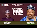 Download Lagu GWAMNA INUWA KO GEZAU \