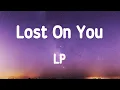 Download Lagu LP - Lost On You 1 Hour (Lyrics)