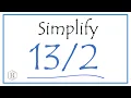 How to Simplify the Fraction and as a Mixed Fraction