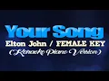 Lagu YOUR SONG - Elton John/FEMALE KEY (KARAOKE PIANO VERSION)