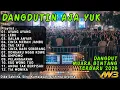 DANGDUTIN AJA YUK TERBARU 2025 - AYANG AYANG , LEBU , DALAN ANYAR