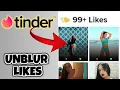 Tinder Unblur Likes Deblur Tinder 2023