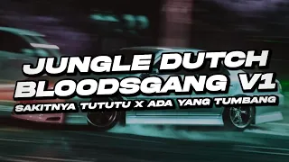 Download JUNGLE DUTCH BLOODSGANG V1 DJ ADA YANG TUMBANG X SAKITNYA TUTUTU VIRAL TIKTOK 2023 MP3