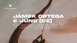 jamek ortega u0026 juno de troubled original mix 