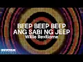 Willie Revillame - Beep Beep Beep Ang Sabi Ng Jeep (Official Lyric Video)