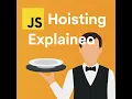 JavaScript Hoisting variable Explained in 8 Minutes