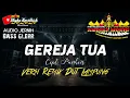 Lagu Remix Lampung GEREJA TUA SLOW BASS || Mixdut Andika Music @musiclampung