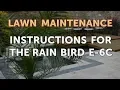 Instructions for the Rain Bird E-6C