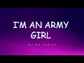 I'M AN ARMY GIRL Lyrics