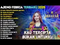 Download Lagu KAU TERCIPTA BUKAN UNTUKU - AJRNG FEBRIA - MAHESA MUSIC FULL ALBUM TERBARU 2025