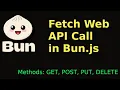 Fetch API Call GET POST PUT DELETE from RESTful API in Bun js Bun Fetch API