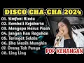 Download Lagu DISCO CHA CHA 2024 || ALBUM POP KENANGAN COCOK UNTUK TEMAN SANTAI