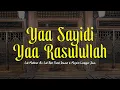 YA SAYYIDI YA RASULULLAH | Cak Makhrus Ali, Cak Rozi, Fandy Irawan \u0026 Majelis Langgar Jawa | Lirik