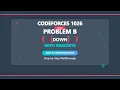 Codeforces 1026 Div 2 Problem B - Down with Brackets Easy Clean Solution