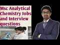 M Sc Analytical Chemistry Jobs and Interview questions