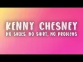 Kenny Chesney - No Shoes, No Shirt, No Problems  (Lyrics)