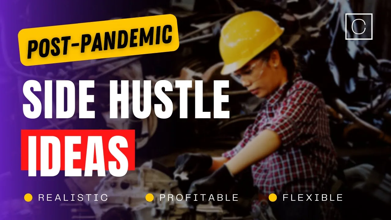 5 Post-Pandemic Side Hustle Ideas To Make Money NOW