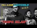 Download Lagu LASTCHILD FULL ALBUM 2025 || LAGU GAMON,DIARY DESPRESIKU,BERNAFAS TANPAMU
