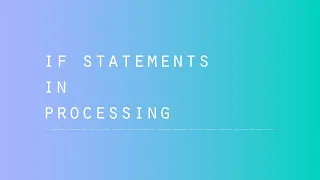 if Statements in Processing
