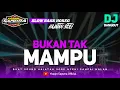 Download Lagu DJ Bukan Tak Mampu || DJ Dangdut Syahdu Spesial Hajatan Horeg Terbaru 2023 By Yhaqin Saputra