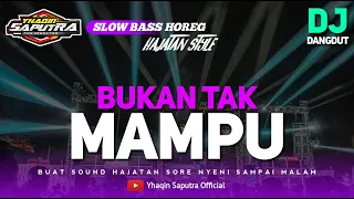 Download DJ Bukan Tak Mampu || DJ Dangdut Syahdu Spesial Hajatan Horeg Terbaru 2023 By Yhaqin Saputra MP3