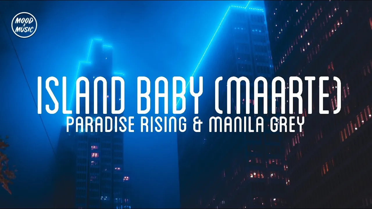 PARADISE RISING & MANILA GREY - Island Baby (Maarte) [lyrics]