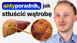 Jak zniszczyć sobie wątrobę BEZ kropli alkoholu? | Antyporadnik 1