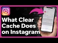 What Does Clearing Cache Do On Instagram