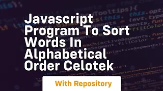 Javascript program to sort words in alphabetical order celotek